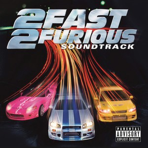 2 Fast 2 Furious (Original Motion Picture Soundtrack) (速度与激情2 电影原声带)