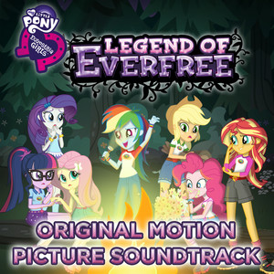 Legend Of Everfree - EP (Español / Original Motion Picture Soundtrack) (彩虹小马:小马国女孩之森林传奇 电影原声带 西班牙语版)