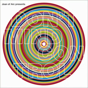 Joan of Arc Presents: Don't Mind Control