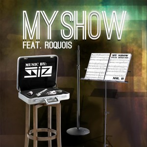 My Show (feat. Roquois)