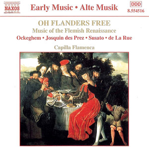 Oh Flanders Free: Music of the Flemish Renaissance