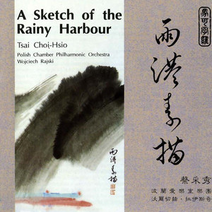 HSU / KUO / MA: A Sketch of the Rainy Harbour (Polish Chamber Philharmonic, Rajski)