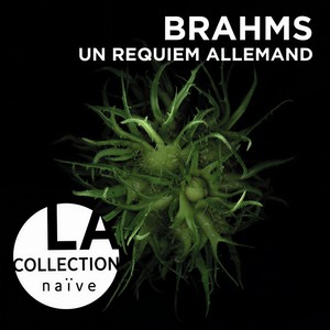 Brahms: Un requiem allemand, Op. 45 (勃拉姆斯:德意志安魂曲)