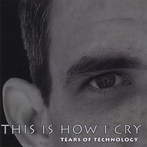 This Is How I Cry (Explicit)