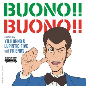 BUONO!! BUONO!! ("鲁邦三世 主题曲CD , ルパン三世 PART IV テーマCD , Lupin III Part 4 - Buono!! Buono!! OST")