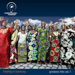 Make Music Matters Presents: Healing in Harmony, Greatest Hits Vol. 1