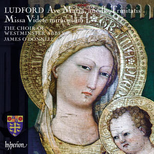 Ludford: Missa Videte miraculum & Ave Maria, ancilla Trinitatis