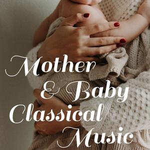 Mother & Baby Classical Music