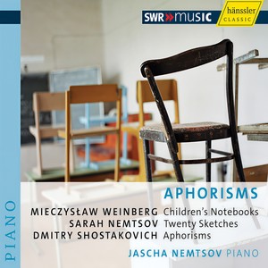 SHOSTAKOVICH, D.: Aphorisms / WEINBERG, M.: Children's Notebooks / NEMTSOV, S.: 20 Sketches (Nemtsov)
