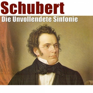 Schubert: Die Unvollendete Sinfonie