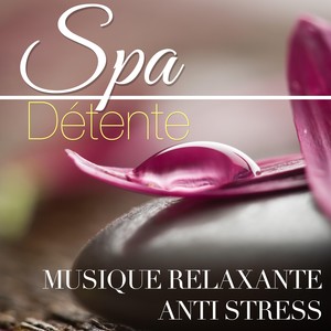 Spa Détente: Musique d'Ambiance pour Espace Émotionnel, Musique Piano Coffret Bien-Être, Musique Relaxante de Piano Anti Stress 4 Massage, Sauna & Méditation Yoga