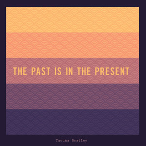 The Past Is in the Present
