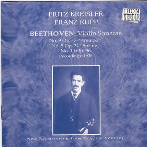 Fritz Kreisler & Franz Rupp Plays Beethoveen's Violin Sonatas (佛利茨·克莱斯勒和佛朗茨·鲁普演奏贝多芬的小提琴奏鸣曲)