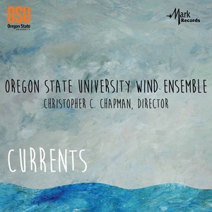 OREGON STATE UNIVERSITY WIND ENSEMBLE: Currents