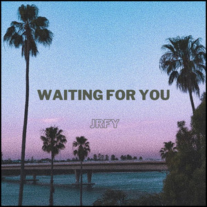 waiting for you