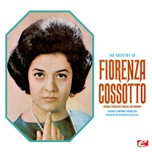 The Artistry Of Fiorenza Cossotto (Digitally Remastered)