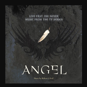 Angel: Live Fast, Die Never (Music from the TV Series)
