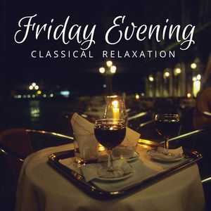 Friday Evening Classical Relaxation