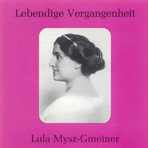Lebendige Vergangenheit - Lula Mysz-Gmeiner