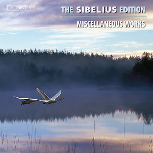 The Sibelius Edition, Vol. 13: Miscellaneous Works
