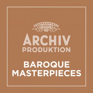 Archiv Produktion - Baroque Masterpieces