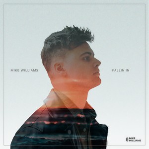 fallin" in - mike williams - qq音乐-千万正版音乐海量无损曲库新歌