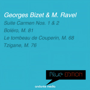 Blue Edition - Bizet & Ravel: Suite Carmen & Boléro, M. 81