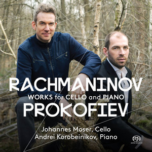 Cello and Piano Recital: Moser, Johannes / Korobeinikov, Andrei - PROKOFIEV, S. / RACHMANINOV, S. / SCRIABIN, A. (拉赫玛尼诺夫与普罗科菲耶夫:为大提琴与钢琴而作)