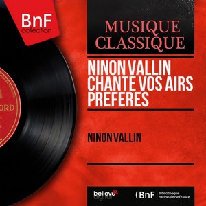 Ninon Vallin chante vos airs préférés (Mono Version)
