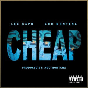 cheap(feat. ado montana) (explicit)