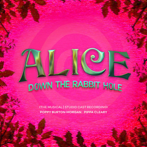Alice Down the Rabbit Hole - The Musical (Studio Cast Recording)