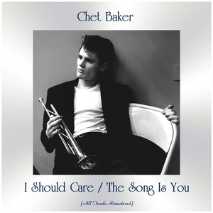 i should care - chet baker - qq音乐-千万正版音乐.