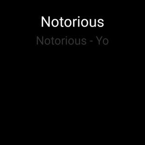 notorious - yo (explicit)