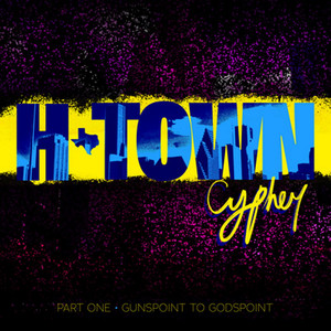 H-Town Cypher (Gunspoint to Godspoint) , Pt. 1