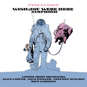 Pink Floyd's Wish You Were Here Symphonic (平克·弗洛伊德希望你在这里的交响乐)