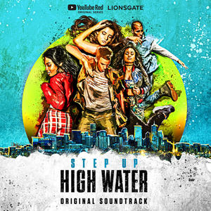 Step Up: High Water (Original Soundtrack) (舞出我人生:浪潮 电视剧原声带)