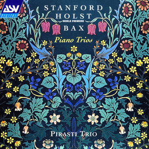 Stanford / Holst / Bax: Piano Trios
