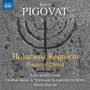 PIGOVAT, B.: Requiem, "The Holocaust" / Poem of Dawn (Serova, Croatian Radio and Television Symphony Orchestra, Guerini)