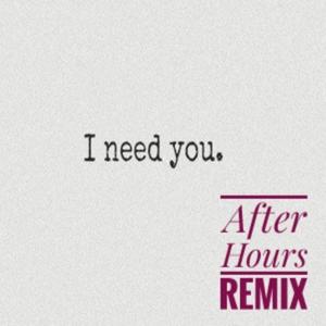 i need you_ after hours (paul williams remix)