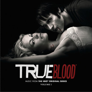 True Blood (Music from the HBO Original Series, Vol. 2) (《真爱如血》第二季电视原声带)
