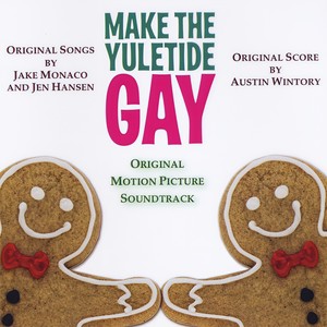 "Make the Yuletide Gay" Original Motion Picture Soundtrack