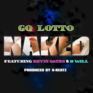 Naked (feat. Kevin Gates & B.Will)
