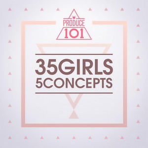 PRODUCE 101 - 35 Girls 5 Concepts