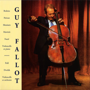 Brahms, Prévost, Messiaen, Martinu, Fauré: Music for Cello & Piano – Feld & Dvořák: Music for Cello & Orchestra (勃拉姆斯,普雷沃斯特,梅西安,马蒂奴,福莱:音乐为大提琴和钢琴 - 费尔德和德沃夏克:音乐大提琴乐团)