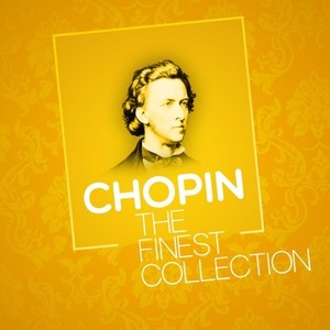 Chopin - The Finest Collection