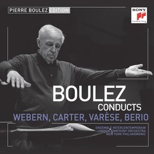 Pierre Boulez Edition: Webern, Varese & Berio (布列兹版:韦伯恩,瓦雷泽和贝里奥)