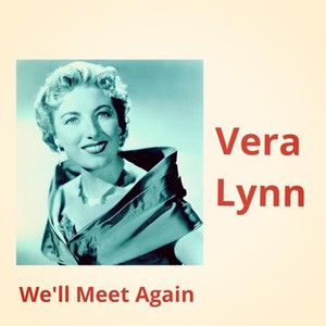 we"ll meet again - vera lynn - qq音乐-千万正版音乐海量无损曲库