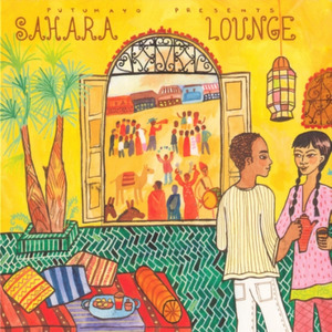 Putumayo Presents: Sahara Lounge