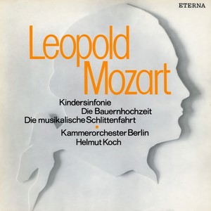 Leopold Mozart: Kindersinfonie / Die Bauernhochzeit / Die musikalische Schlittenfahrt