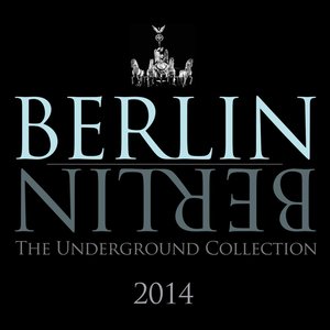 Berlin Berlin - The Best Of 2014 - The Underground Collection
